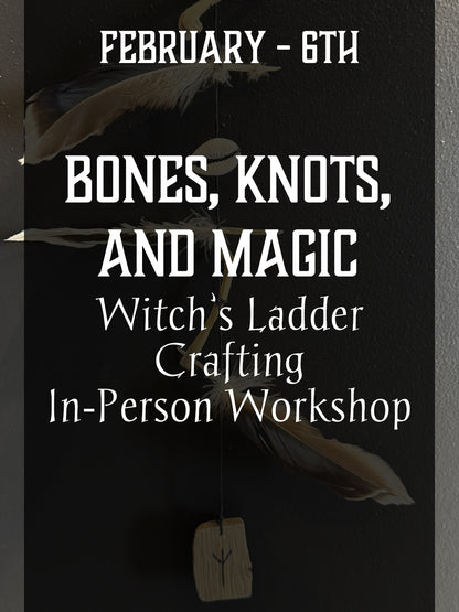 Bones, Knots, and Magic: Witch’s Ladder Crafting