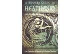 A Modern Guide to Heathenry: Lore, Celebrations, and Mysteries of the Northern Traditions - Seidora