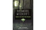 Backwoods Witchcraft: Conjure & Folk Magic from Appalachia - Seidora
