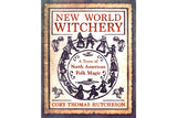 New World Witchery: A Trove of North American Folk Magic - Seidora