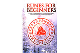 Runes for Beginners: A Guide to Reading Runes in Divination, Rune Magic, and the Meaning of the Elder Futhark Runes - Seidora