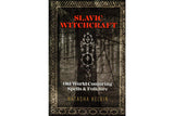Slavic Witchcraft: Old World Conjuring Spells and Folklore - Seidora