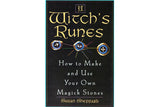 Witch's Runes: How to Make and Use Your Own Magick Stones - Seidora